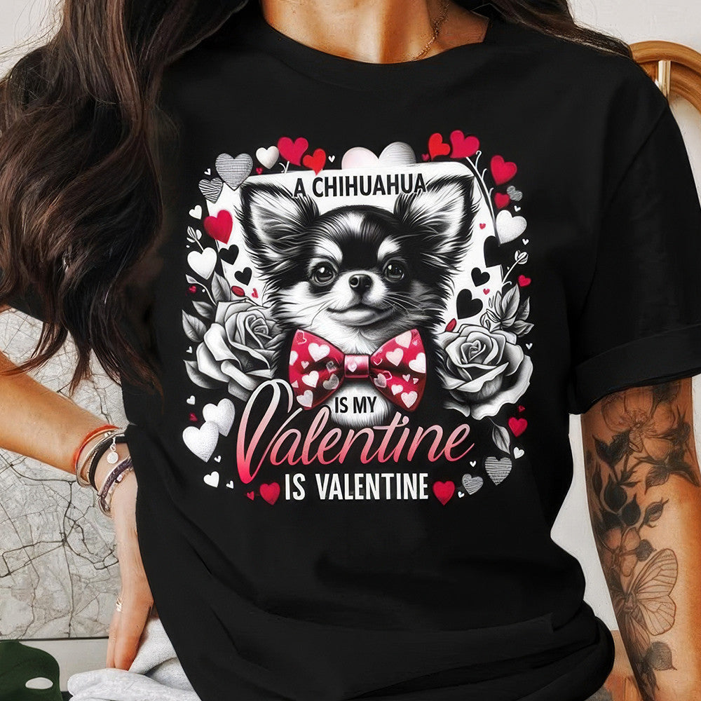 A Chihuahua Is My Valentine Shirt Chihuahua Owner Cute T-Shirt Gifts For Her
